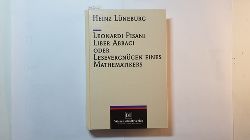 Lneburg, Heinz  Leonardi Pisani Liber Abbaci oder Lesevergngen eines Mathematikers 