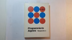 Jochum, Klaus [Programmiert]  Schwann - WKV Programme fr den Mathematikunterricht. Programmierte Einfhrung in die Algebra. Band II: Mengenlehre. Verknpfungen, Gesetze und Paarmengen. 