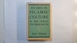 Ahmad, A.  Studies in Islamic Culture in the Indian Environment 