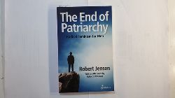 Jensen, Robert   The End of Patriarchy: Radical Feminism for Men 