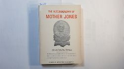   The Autobiography of Mother Jones 