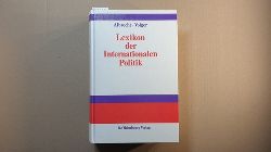 Ulrich Albrecht ; Helmut Volger [Hrsg.]  Lexikon der internationalen Politik 
