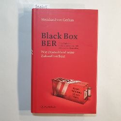 Gerkan, Meinhard von  Black Box BER : vom Flughafen Berlin Brandenburg und anderen Grobaustellen ; wie Deutschland seine Zukunft verbaut 
