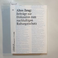Olaf Zimmermann und Theo Geiler  Altes Zeug: Beitrge zur Diskussion zum nachhaltigen Kulturgutschutz 
