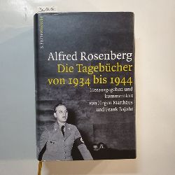 Jrgen Matthus und Frank Bajohr (Hrsg.)  Alfred Rosenberg : die Tagebcher von 1934 bis 1944 