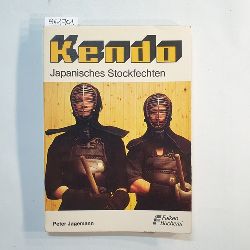 Peter Jagemann  Kendo - Japanisches Stockfechten 