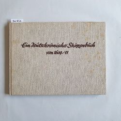 Friedrich Thne  Ein deutschrmisches Skizzenbuch von 1609-11. 