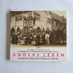 Novy, Klaus [Hrsg.]  Anders leben : Geschichte u. Zukunft d. Genossenschaftskultur ; Beispiele aus Nordrhein-Wetsfalen 