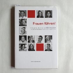 Jeannette Beissel von Gymnich ; Stefan Schaal  Frauen fhren! : Erfolgsgeschichten aus der NRW-Wirtschaft 