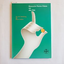 Foltin, Bernd (Herausgeber)  Historische Pharma-Plakate aus aller Welt : aus der Sammlung des Bayer-Archivs 