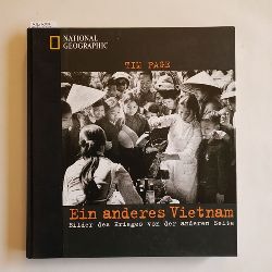 Page, Tim ; Doug Niven und Chris Riley [Hrsg.]  Ein anderes Vietnam : Bilder des Krieges von der anderen Seite 