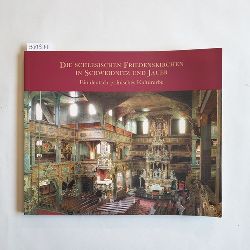 Caspary, Hans  Die schlesischen Friedenskirchen in Schweidnitz und Jauer: Ein deutsch-polnisches Kulturerbe (Potsdamer Bibliothek stliches Europa - Kunst) 