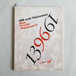 Bock, Ulrich [Hrsg.]  1396 - 1996 Kln in guter Verfassung?! 