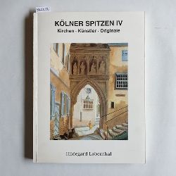 Lobenthal, Hildegard  Klner Spitzen IV - Kirchen, Knstler, Originale 