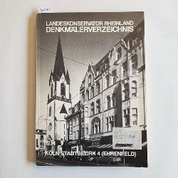 Meynen, Henriette  Kln Stadtbezirk 4 (Ehrenfeld) - (= Landeskonservator Rheinland, Arbeitsheft 12.4) 
