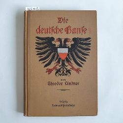 Lindner, Theodor  Die deutsche Hanse. - Ihre Geschichte und Bedeutung. Fr das deutsche Volk dargestellt. 