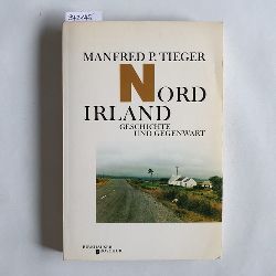 Tieger, Manfred P.  Nordirland : Geschichte und Gegenwart 