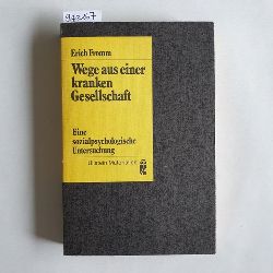 Fromm, Erich  Wege aus einer kranken Gesellschaft: Eine sozialpsychologische Untersuchung 