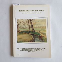 Geschichts- und Heimatverein Rechtsrhenisches Kln e. V.  Rechtsrheinisches Kln. Jahrbuch fr Geschichte und Landeskunde. Band 18 
