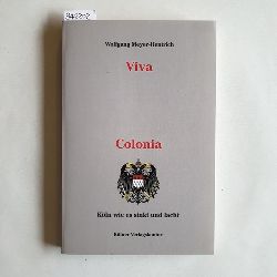 Meyer-Hentrich, Wolfgang  Viva Colonia : Kln wie es sinkt und lacht 