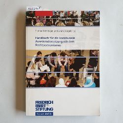 Dietmar Molthagen und Lorenz Korgel (Hg.)  Handbuch fr die kommunale Auseinandersetzung mit dem Rechtsextremismus 