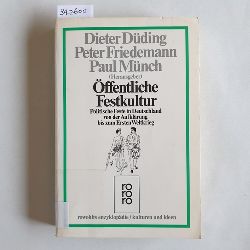 Dding, Dieter [Hrsg.]  ffentliche Festkultur : politische Feste in Deutschland von der Aufklrung bis zum 1. Weltkrieg 