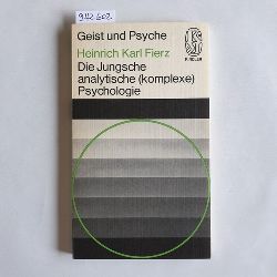 Fierz, Heinrich Karl  Die Jungsche analytische (komplexe) Psychologie 