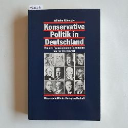 Ribhegge, Wilhelm  Konservative Politik in Deutschland : von der Franzsischen Revolution bis zur Gegenwart 