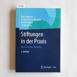 Wigand, Klaus und Cordula Haase-Theobald  Stiftungen in der Praxis : Recht, Steuern, Beratung 