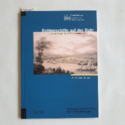 Schmidt-Rutsch, Olaf   Kohlenschiffe auf der Ruhr : ein Ruhrnachen fr die Zeche Nachtigall ; 