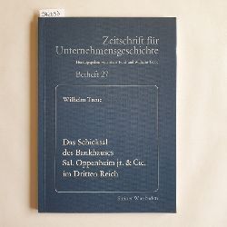 Treue, Wilhelm  Das Schicksal des Bankhauses Sal. Oppenheim j[unio]r & Cie. und seiner Inhaber im Dritten Reich 