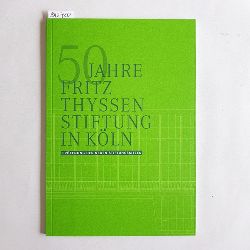 Diverse  50 Jahre Fritz Thyssen Stiftung in Kln: Erffnung des neuen Stiftungssitzes 