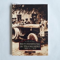 Blum, Peter  Motorisierung in Heidelberg : 1886 bis 1935 