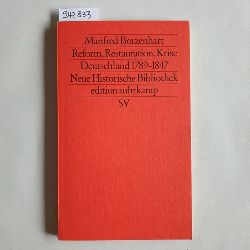 Botzenhart, Manfred  Reform, Restauration, Krise : Deutschland 1789 - 1847 