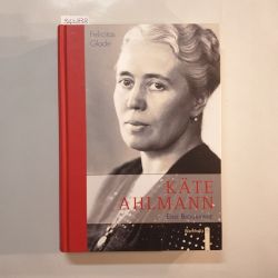 Glade, Felicitas  Kte Ahlmann : eine Biographie 