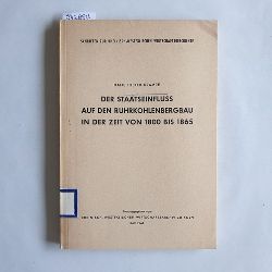 Krampe, Hans Dieter  Der Staatseinfluss auf den Ruhrkohlenbergbau in der Zeit von 1800 bis 1865 