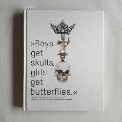 Petra Hesse und Valeria Liebermann [Hrsg.]  Boys get skulls, girls get butterflies : Schmuckkunst des MAKK mit Arbeiten von Georg Hornemann ; 