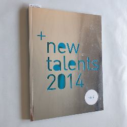 Ortwig, Jari (Hrsg.) ; Mager, Anne (Hrsg.) ; Heufelder, Jochen (Hrsg.)  New Talents 2014 : Biennale Cologne fr Kunst, Musik, Film, Tanz Design, No. 4 