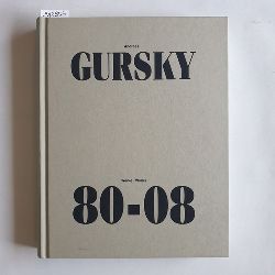 Hentschel, Martin (Hrsg.) ; Gursky, Andreas (Illustrator)  Andreas Gursky : Werke 80-08 