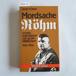 Hhne, Heinz (Verfasser)  Mordsache Rhm : Hitlers Durchbruch zur Alleinherrschaft 1933 - 1934 