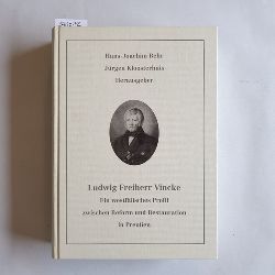 BEHR, Hans-Joachim/Jrgen Kloosterhuis (Hrsg.)  Ludwig Freiherr Vincke. Ein westflisches Profil zwischen Reform und Restauration in Preuen 