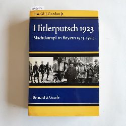 Gordon, Harold J.  Hitlerputsch  1923 (neunzehnhundertdreiundzwanzig) : Machtkampf in Bayern 1923 - 1924 