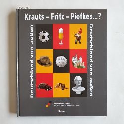 Haus der Geschichte der Bundesrepublik Deutschland  Krauts-Fritz-Piefkes ...? : Deutschland von auen ; 