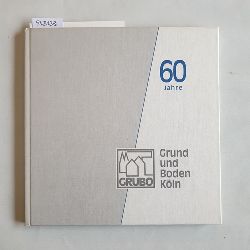 Grund und Boden GmbH  60 Jahre Grubo, Grund und Boden Kln 