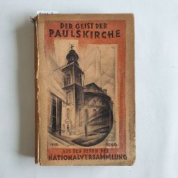 Petzet, Wolfgang Sutter und Otto Ernst  Der Geist der Paulskirche : Aus den Reden der Nationalversammlung 1848-1849 