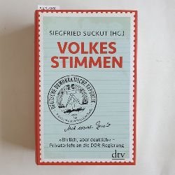 Suckut, Siegfried (Herausgeber)  Volkes Stimmen : "ehrlich, aber deutlich" - Privatbriefe an die DDR-Regierung 