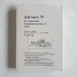 Schmitz, Wolfgang  Jahrbuch des Klnischen Geschichtsvereins e. V. Band 70 - 1999 