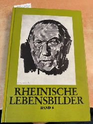 Poll, Bernhard (Hrsg.)  Gesellschaft fr Rheinische Geschichtskunde. Rheinische Lebensbilder Band 6 