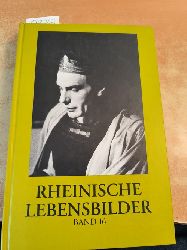 Heyen, Franz Josef (Hrsg.)  Gesellschaft fr Rheinische Geschichtskunde. Rheinische Lebensbilder Band 16 