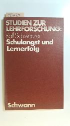 Schwarzer, Ralf  Schulangst und Lernerfolg : zur Diagnose und zur Bedeutung von Leistungsangst in der Schule 